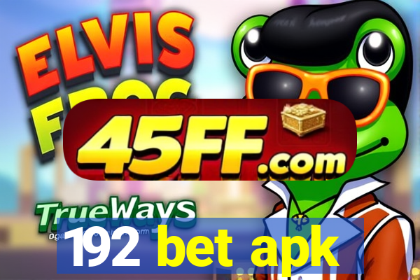 192 bet apk